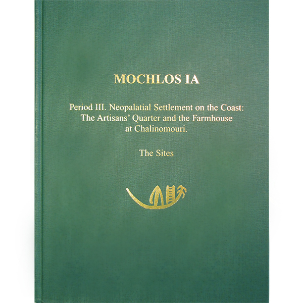 Mochlos IA: Period III. Neopalatial Settlement on the Coast: The Artisans’ Quarter and the Farmhouse at Chalinomouri. The Sites