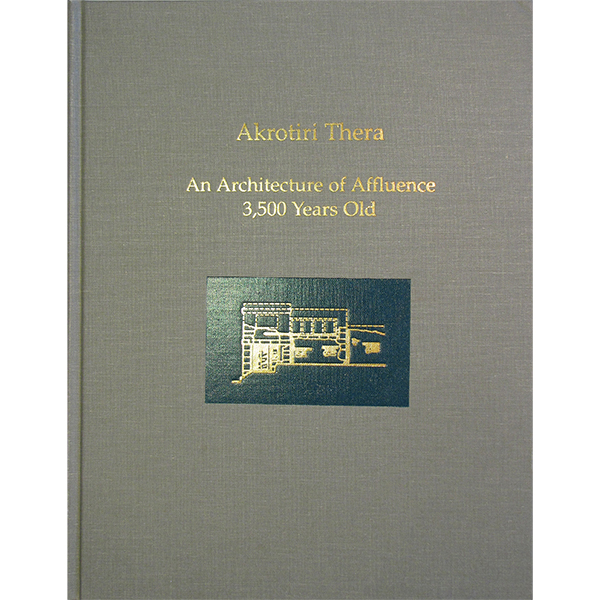 Akrotiri, Thera: An Architecture of Affluence 3,500 Years Old