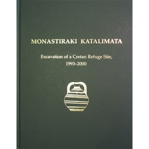 Monastiraki Katalimata: Excavation of a Cretan Refuge Site, 1993–2000