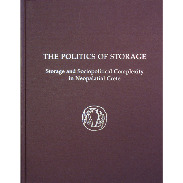 Politics of Storage: Storage and Sociopolitical Complexity in Neopalatial Crete