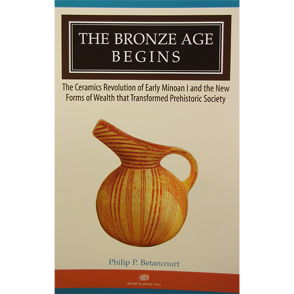 Bronze Age Begins: The Ceramics Revolution of Early Minoan I and the New Forms of Wealth that Transformed Prehistoric Society