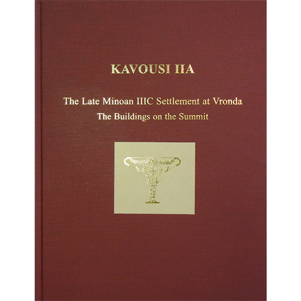 Kavousi IIA: The Late Minoan IIIC Settlement at Vronda. The Buildings on the Summit