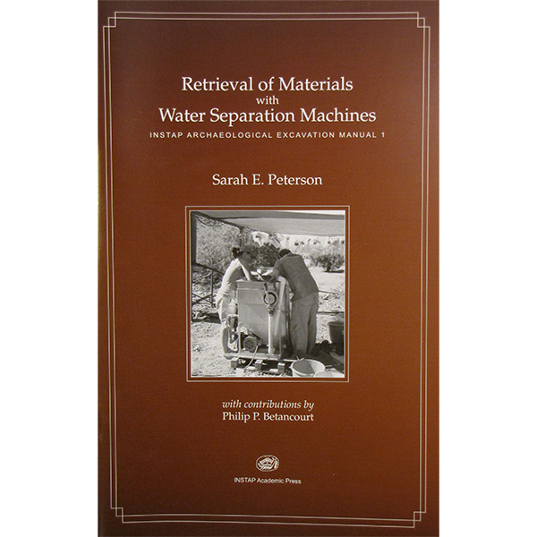 INSTAP Archaeological Excavation Manual (Volume 1): Retrieval of Materials with Water Separation Machines