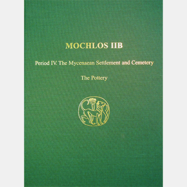 Mochlos IIB: Period IV. The Mycenaean Settlement and Cemetery: The Pottery