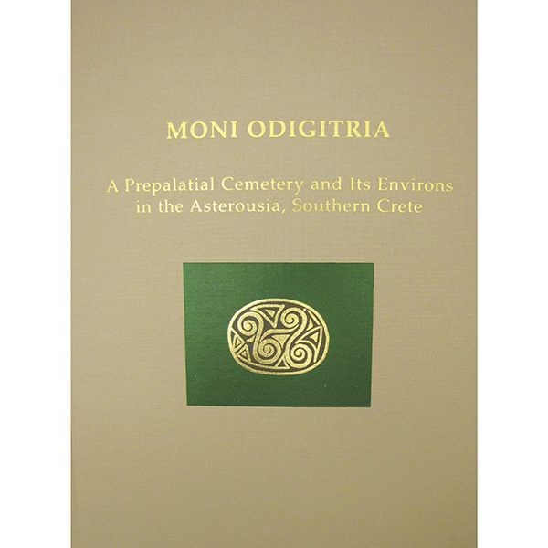 Color cover image of Moni Odigitria: A Prepalatial Cemetery and Its Environs in the Asterousia, Southern Crete.