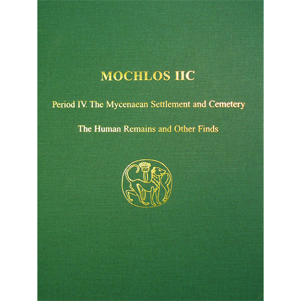Mochlos IIC: Period IV. The Mycenaean Settlement and Cemetery: The Human Remains and Other Finds