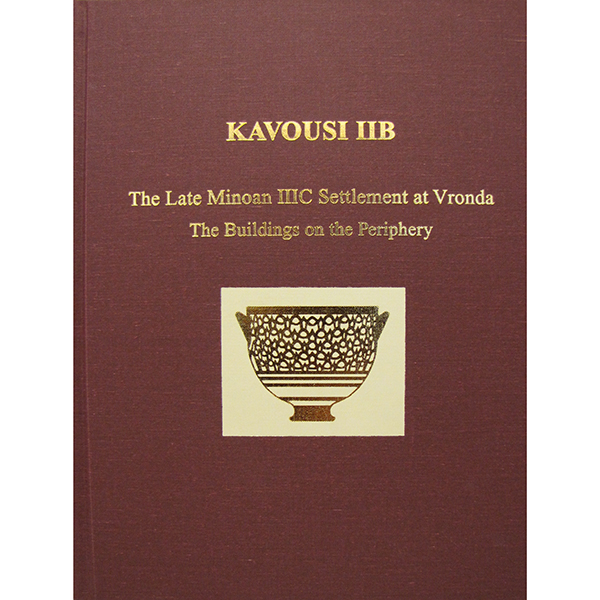 Kavousi IIB: The Late Minoan IIIC Settlement at Vronda. The Buildings on the Periphery