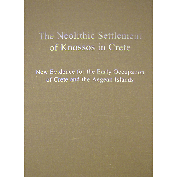 Neolithic Settlement of Knossos in Crete: New Evidence for the Early Occupation of Crete and the Aegean Islands