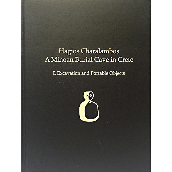 Hagios Charalambos: A Minoan Burial Cave in Crete I. Excavation and Portable Objects