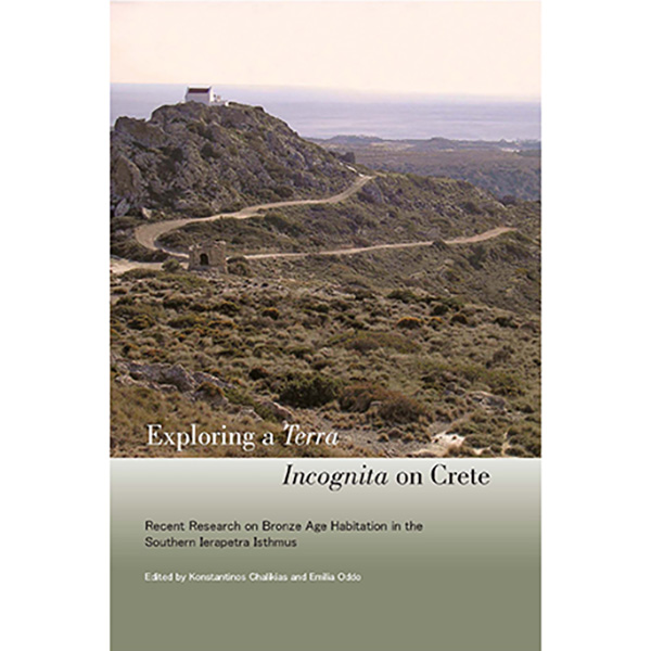 Exploring a Terra Incognita on Crete: Recent Research on Bronze Age Habitation in the Southern Ierapetra Isthmus