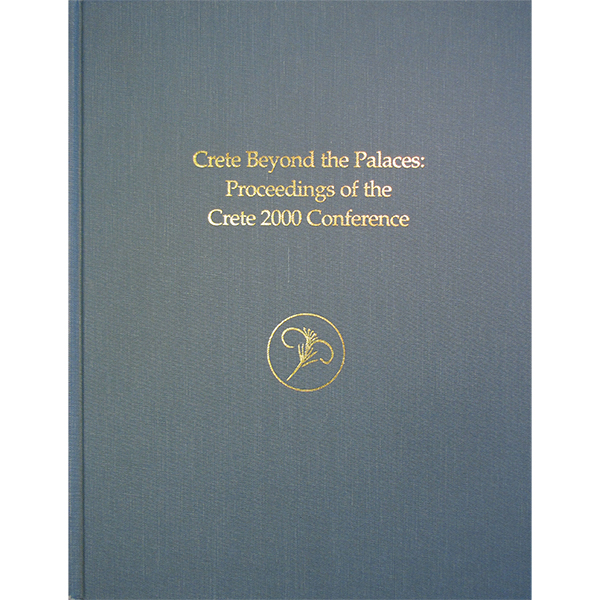 Crete Beyond the Palaces: Proceedings of the Crete 2000 Conference