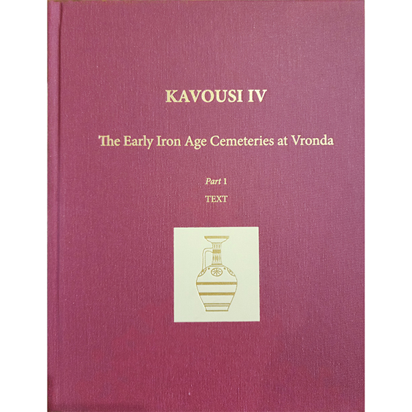 Kavousi IV. The Early Iron Age Cemeteries at Vronda