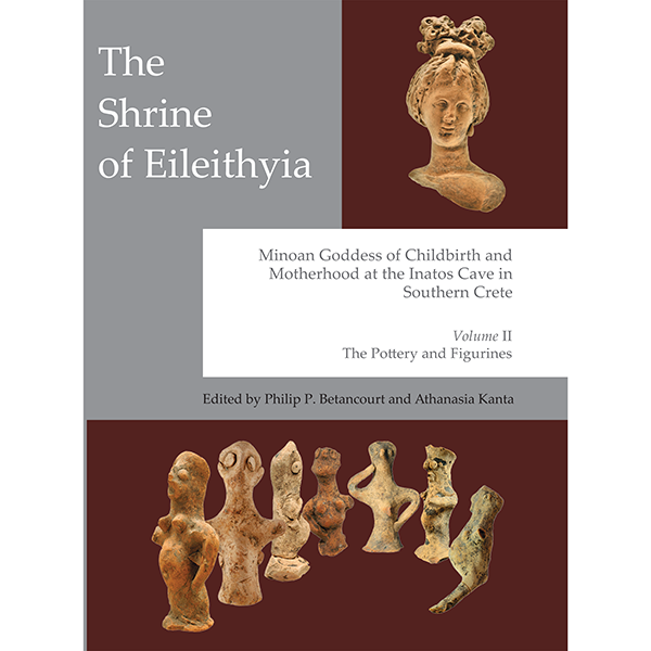Shrine of Eileithyia: Minoan Goddess of Childbirth and Motherhood at the Inatos Cave in Southern Crete. Volume II. The Pottery and Figurines.